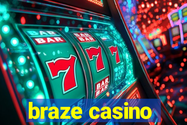 braze casino